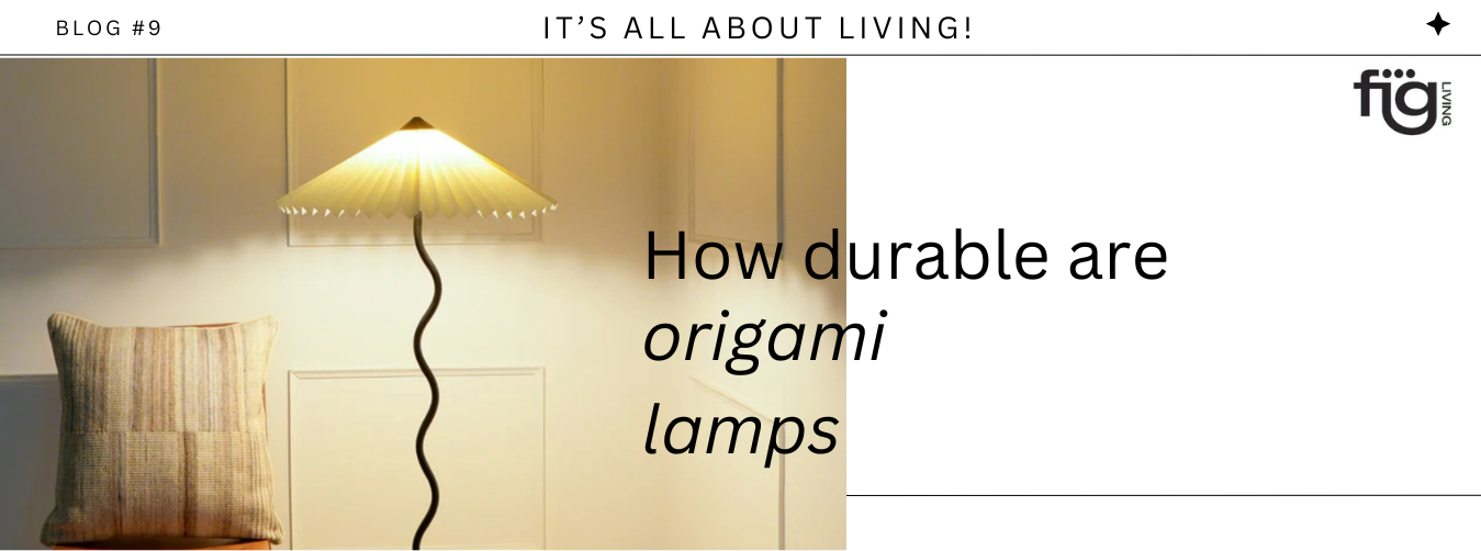 How Durable Are Origami Lamps?